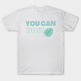 You Can Do It! T-Shirt